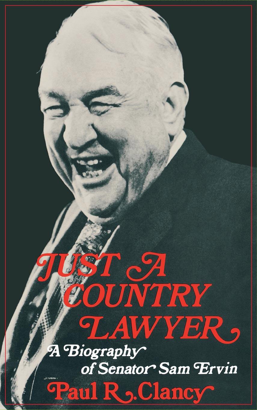Just a Country Lawyer: A Biography of Senator Sam Ervin book