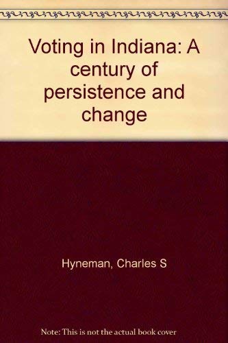 Voting in Indiana: A century of persistence and change Books