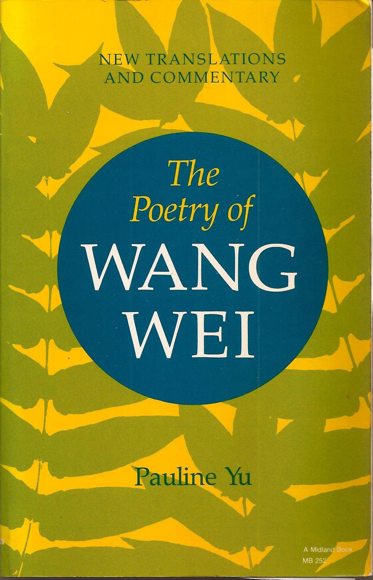 The poetry of Wang Wei: New translations and commentary (Chinese literature in translation) Books
