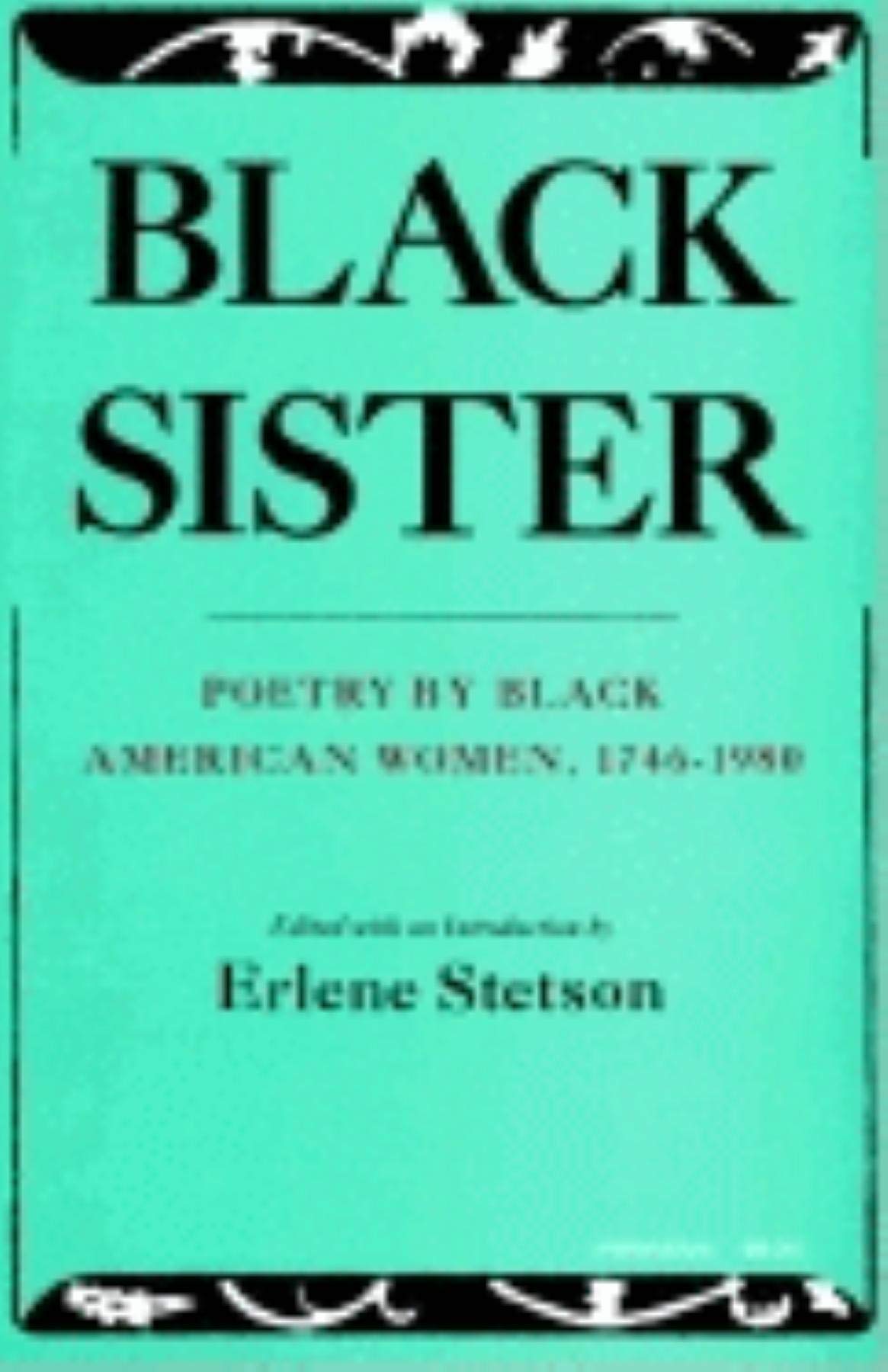 Black Sister: Poetry by Black American Women, 1746-1980 (A Midland Book) Books