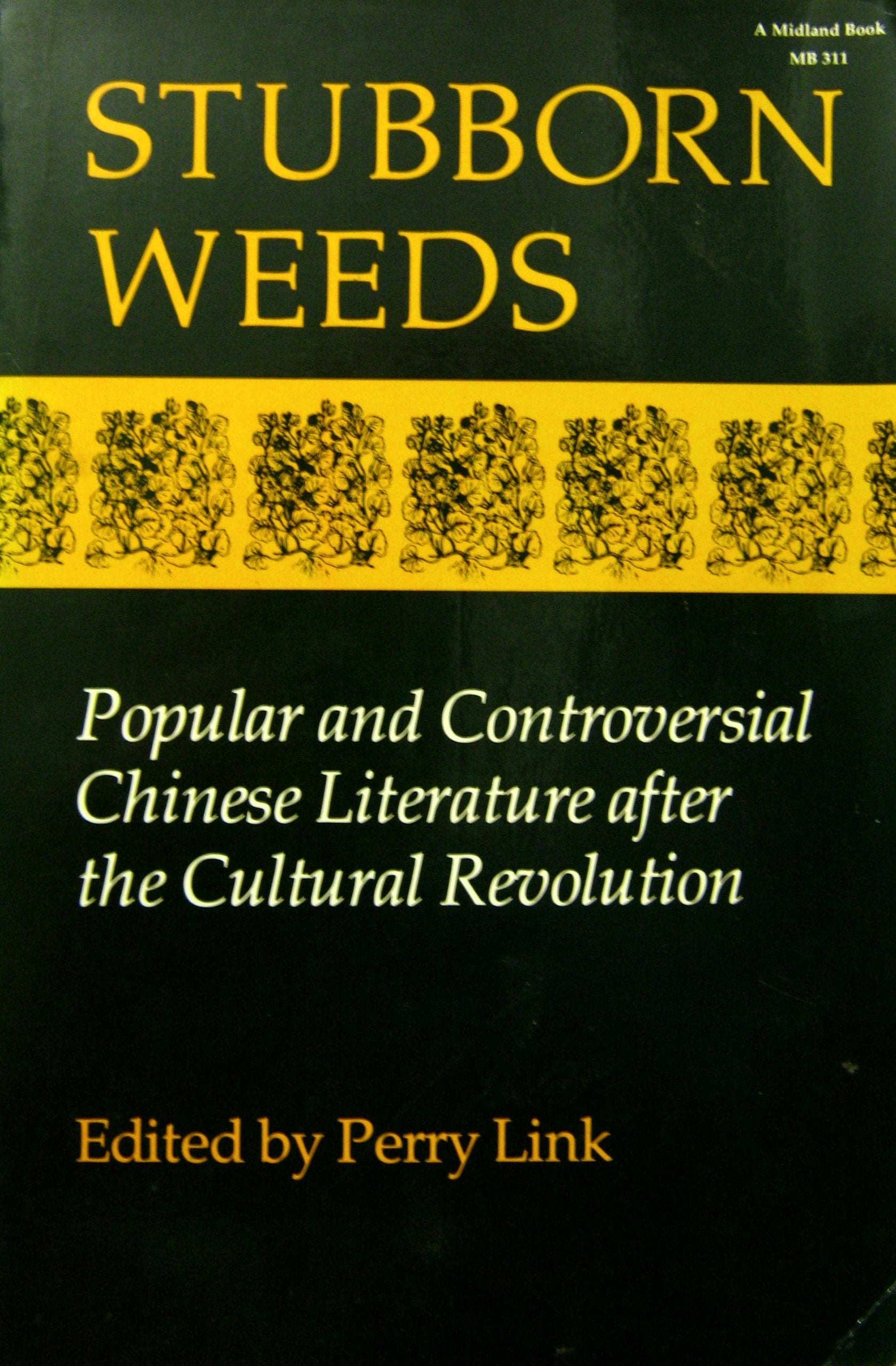 Stubborn Weeds: Popular and Controversial Chinese Literature After the Cultural Revolution Books