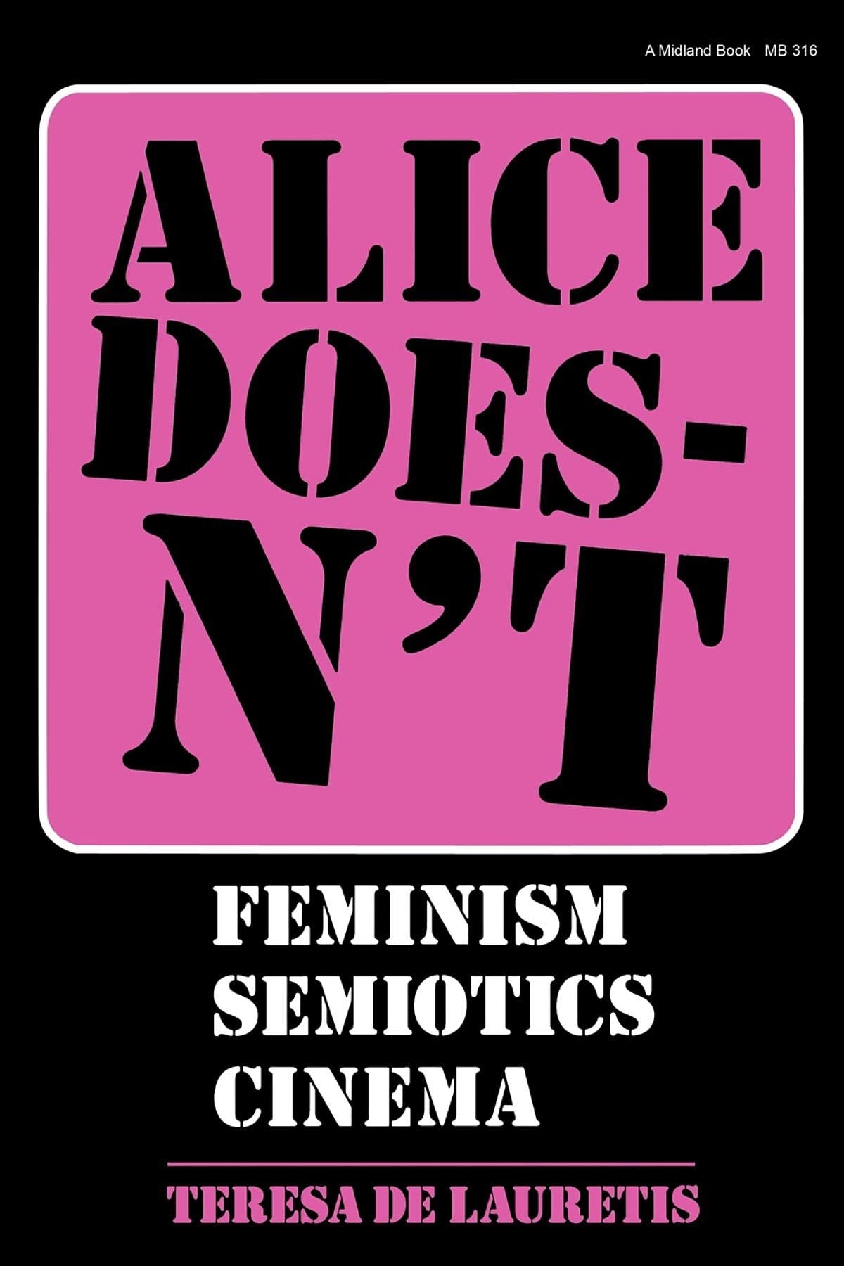 Alice Doesn't: Feminism, Semiotics, Cinema Books