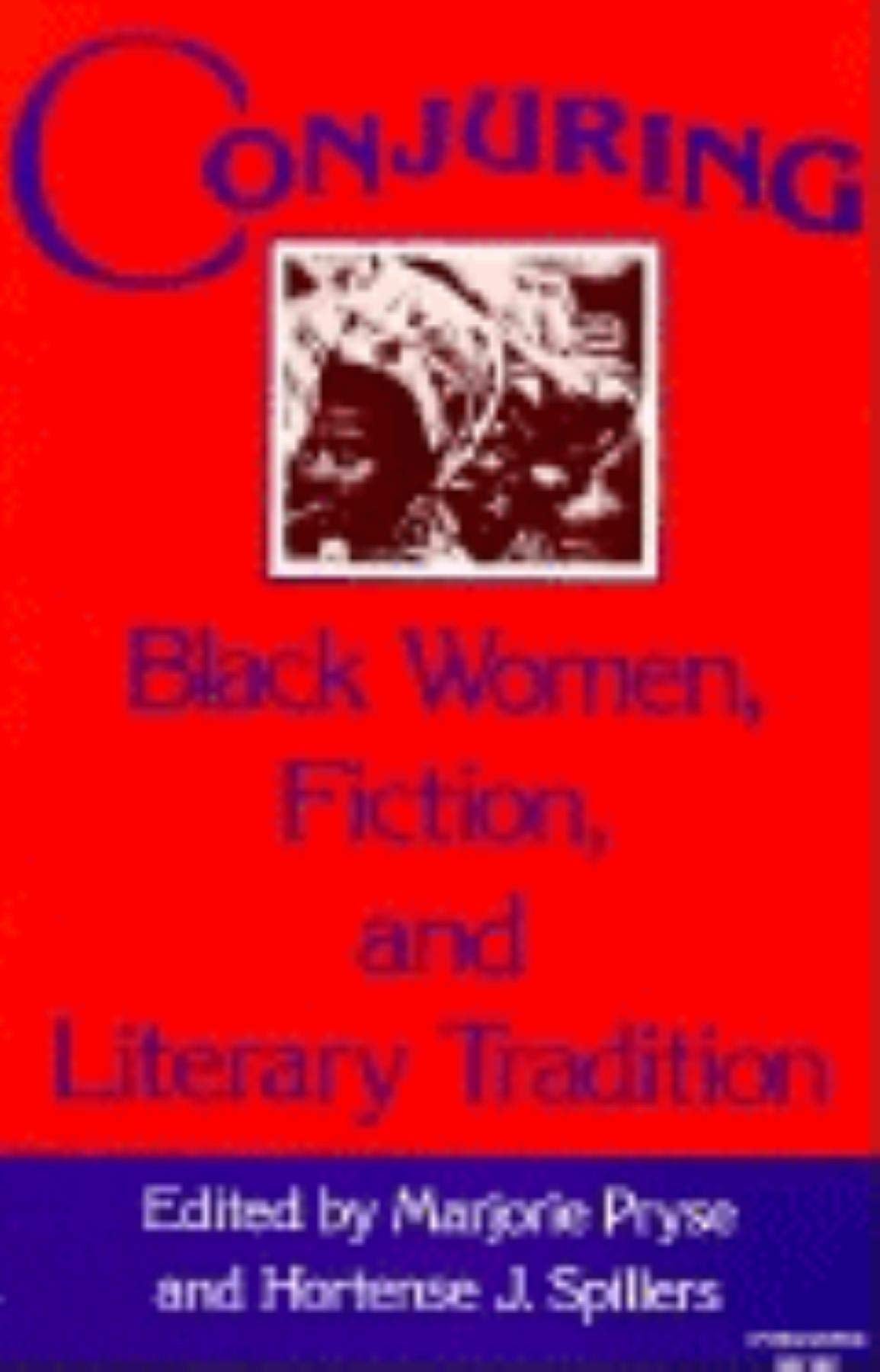 Conjuring: Black Women, Fiction, and Literary Tradition (A Midland Book, Band 360) Books