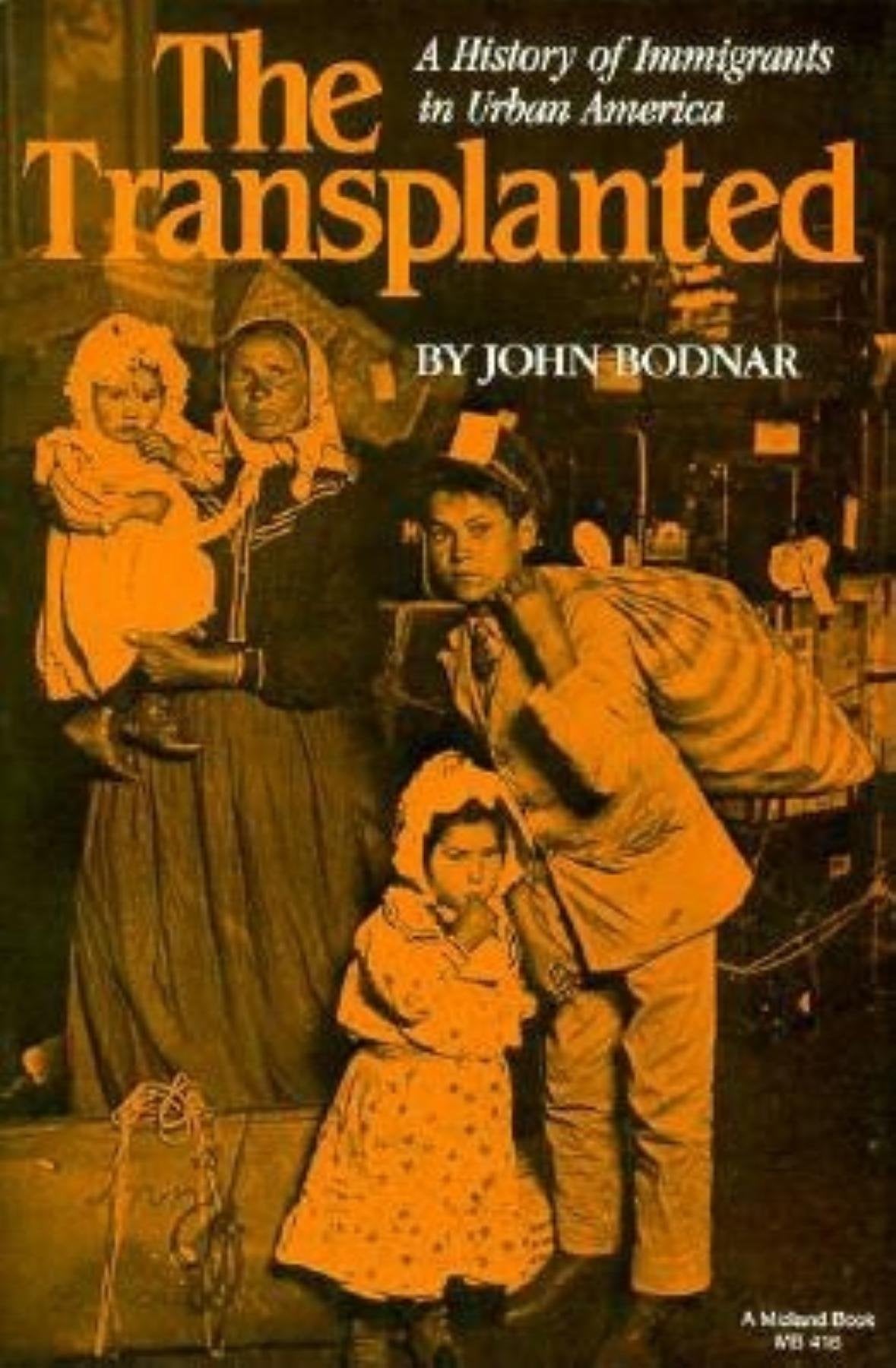 The Transplanted: A History of Immigrants in Urban America book