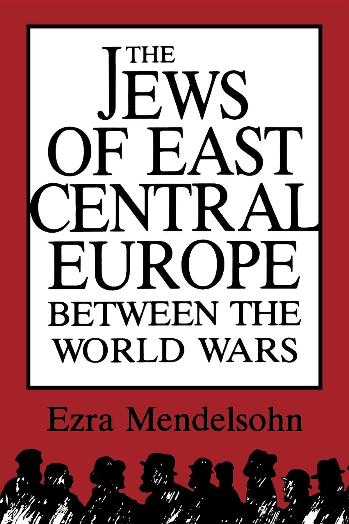 The Jews of East Central Europe Between the World Wars Religion & Esotericism