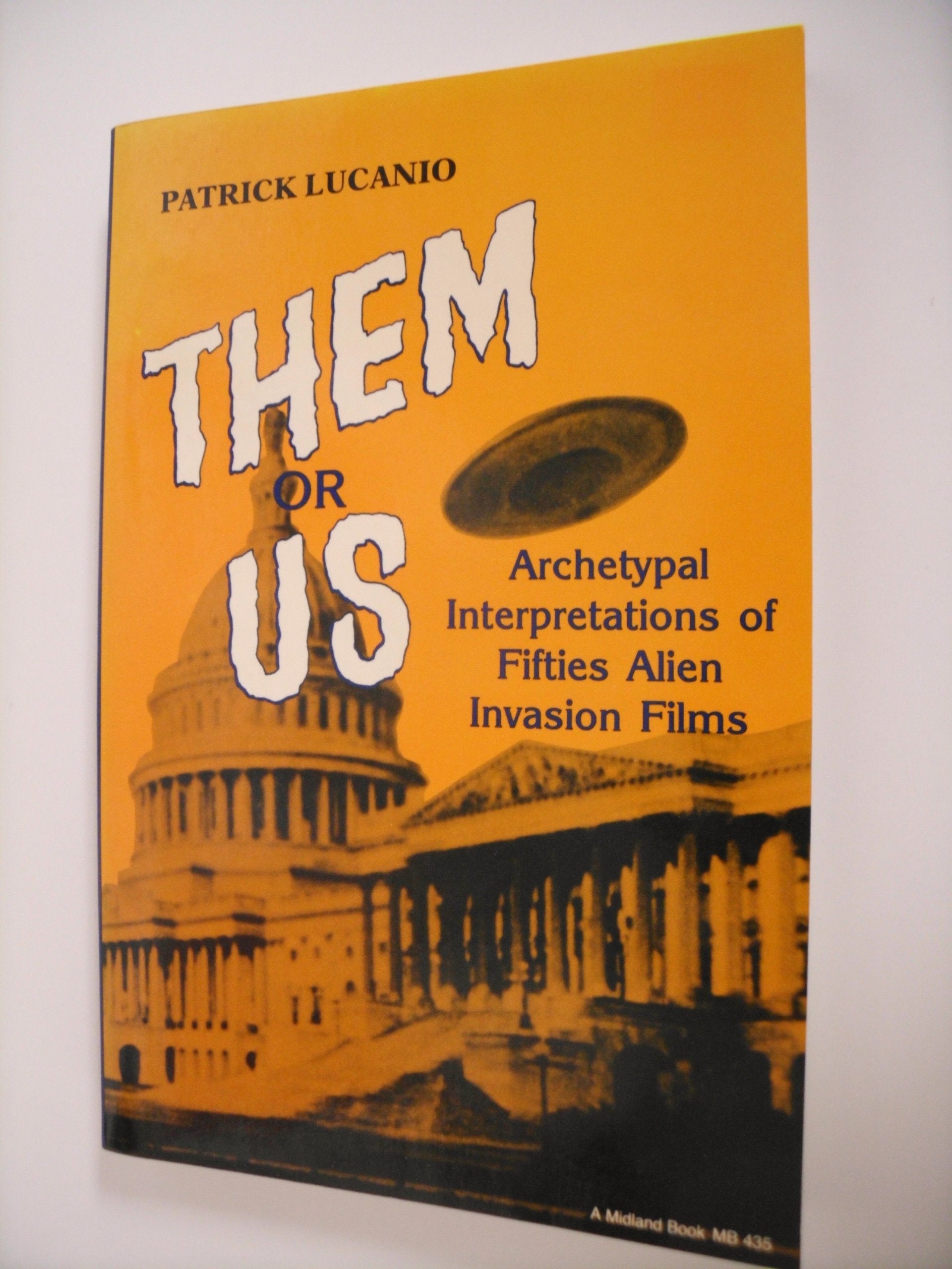Them or Us: Archetypal Interpretation of Fifties Alien Invasion Films (A Midland Book) Film, Art & Culture