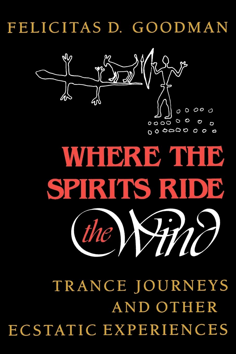 Where the Spirits Ride the Wind: Trance Journeys and Other Ecstatic Experiences Books