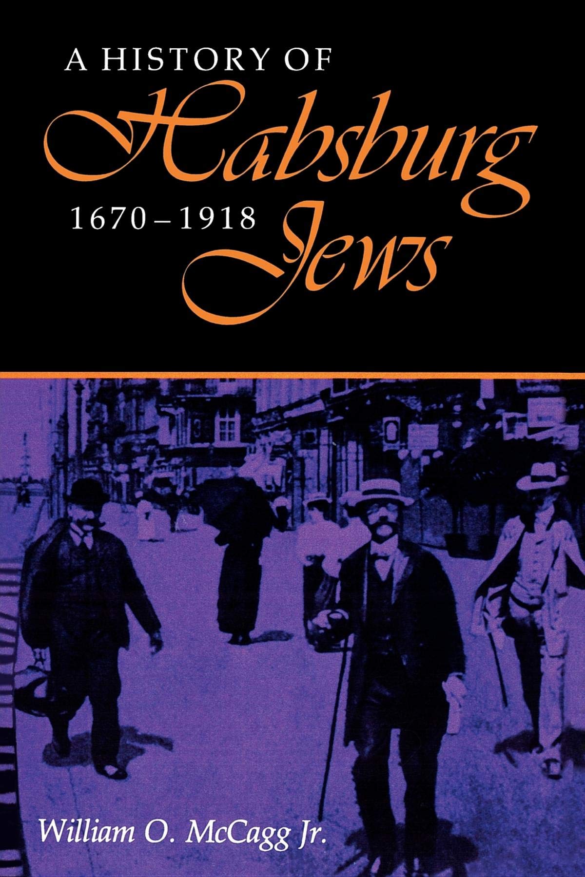 A History of Habsburg Jews, 1670-1918 book