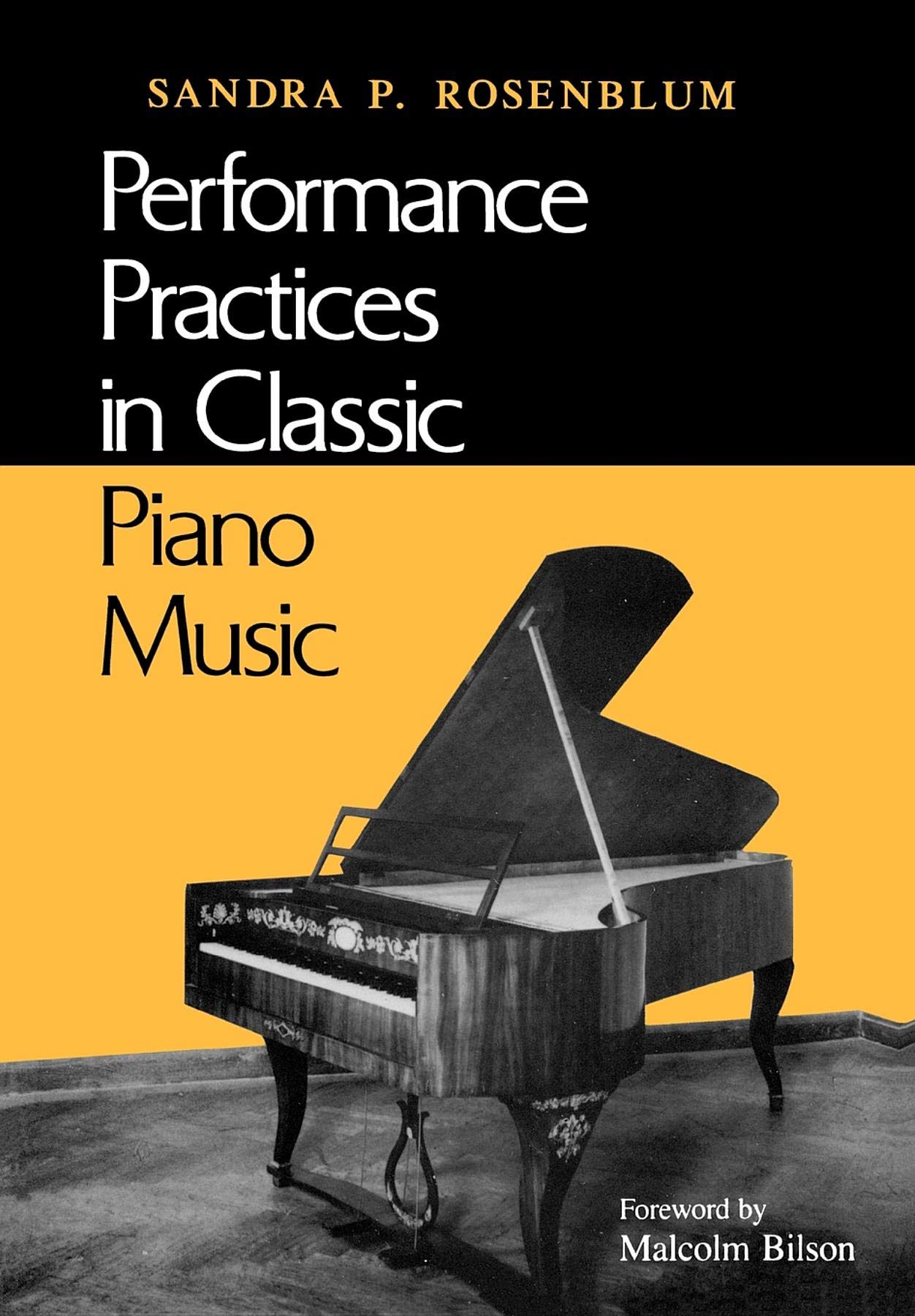 Performance Practices in Classic Piano Music: Their Principles and Applications (Music-Scholarship and Performance) Arts & Music