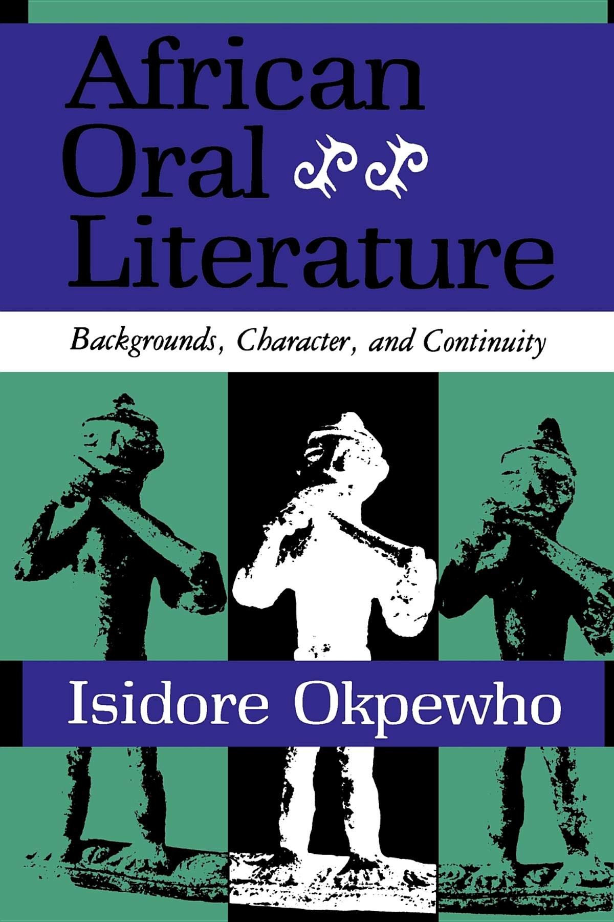African Oral Literature: Backgrounds, Character, and Continuity book