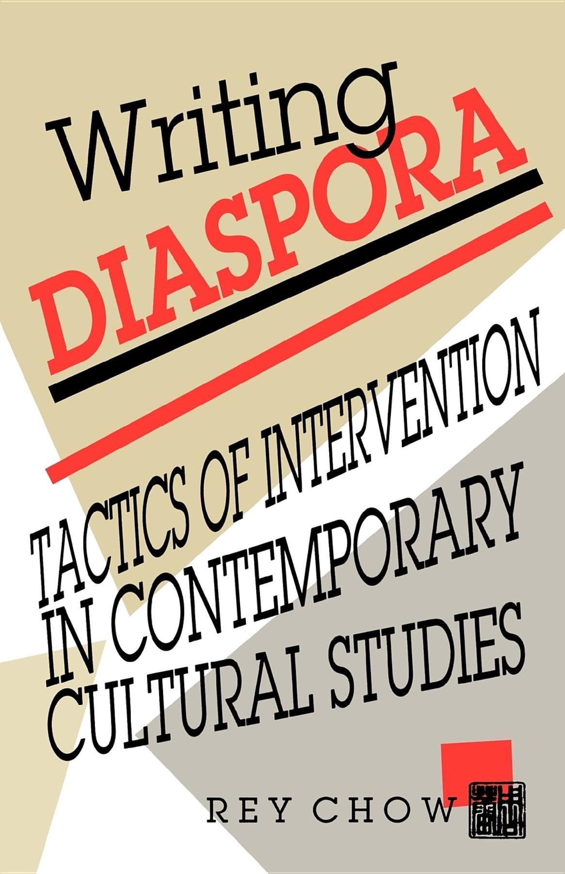 Writing Diaspora: Tactics of Intervention in Contemporary Cultural Studies book