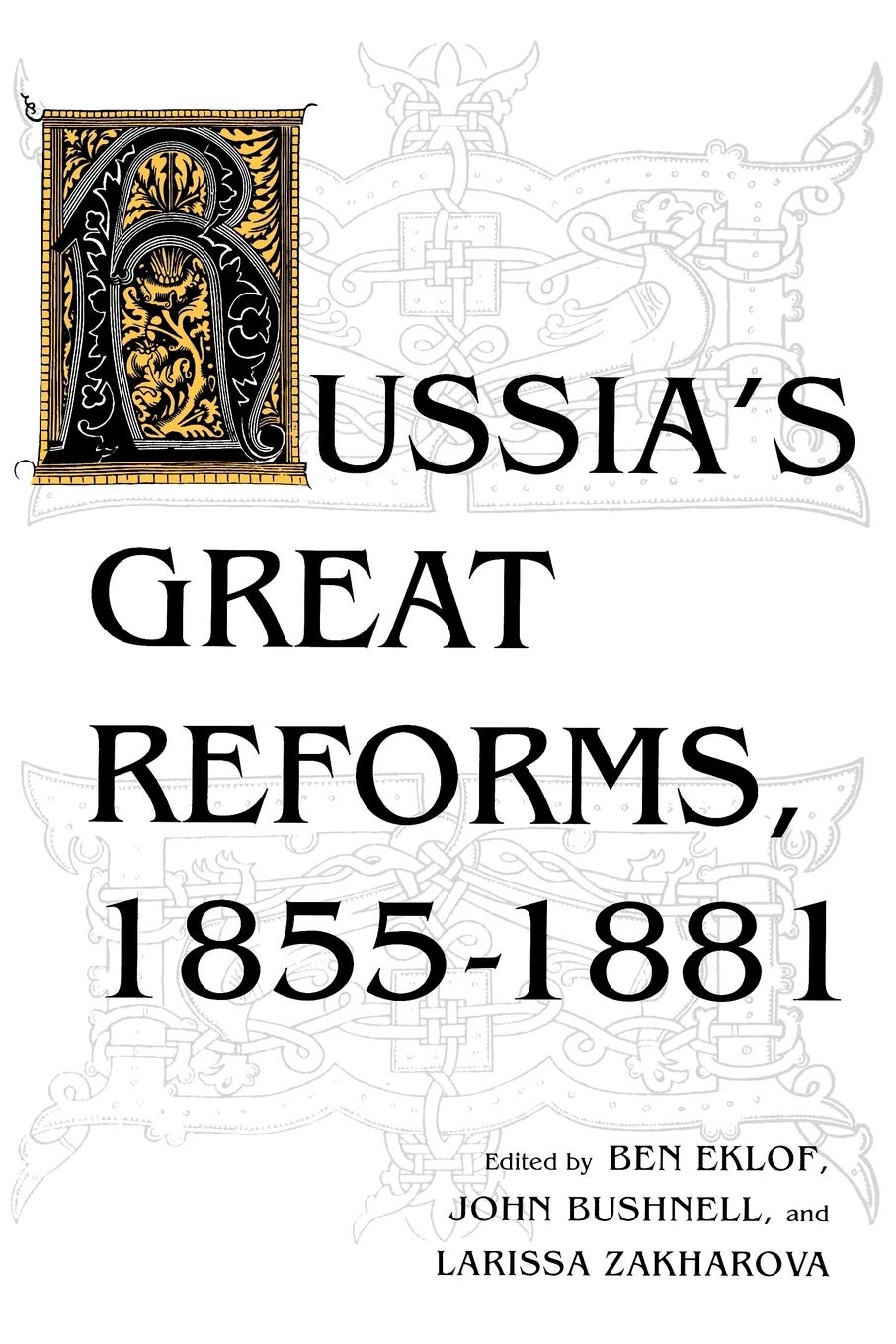 Russia's Great Reforms, 1855–1881 (Indiana-Michigan Series in Russian and East European Studies) book