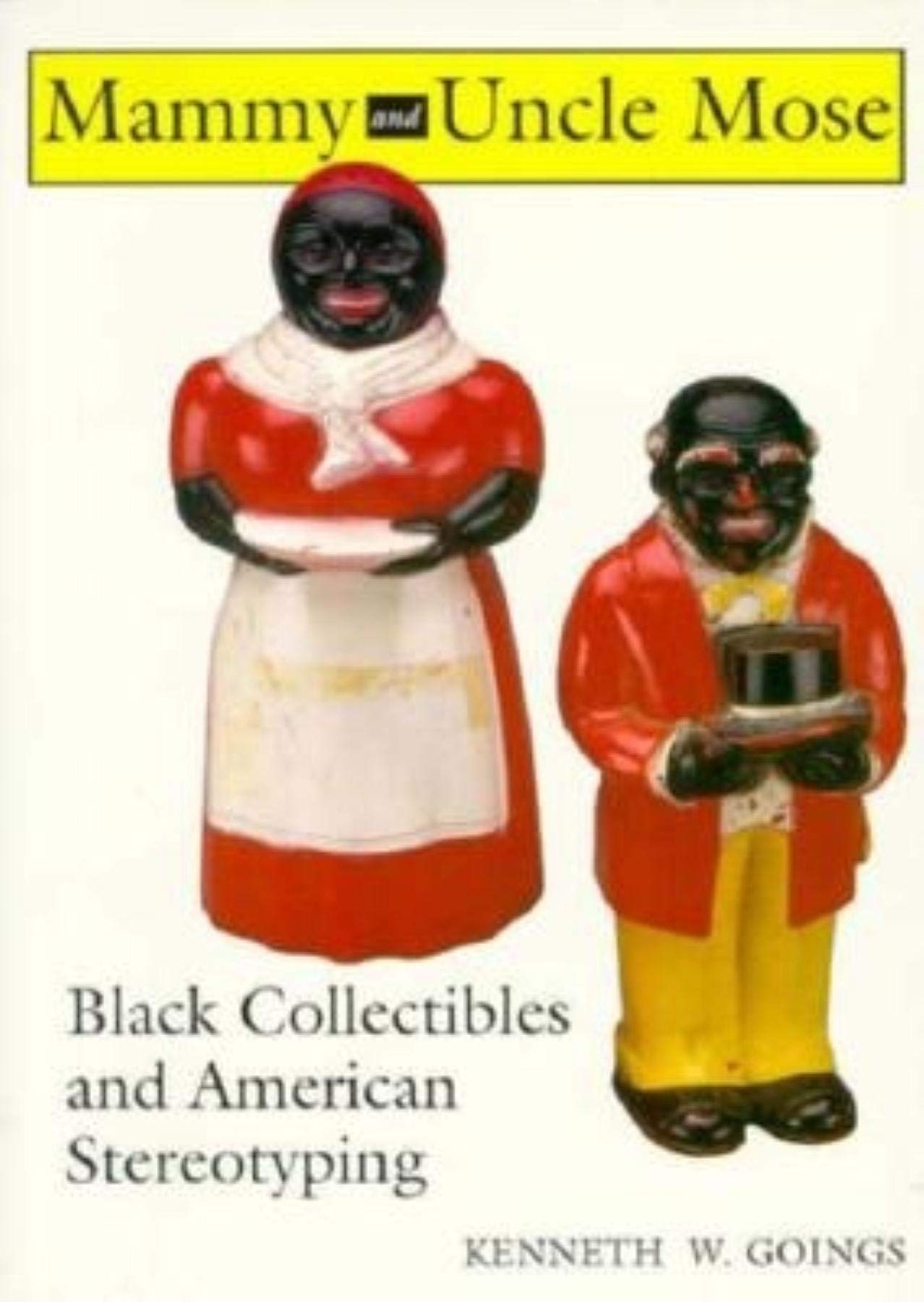 Mammy and Uncle Mose: Black Collectibles and American Stereotyping book