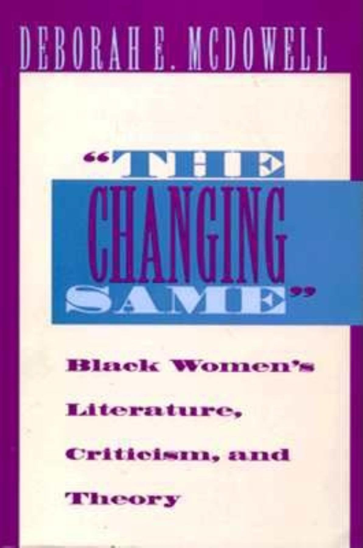 The Changing Same": Black Women's Literature, Criticism, and Theory Books