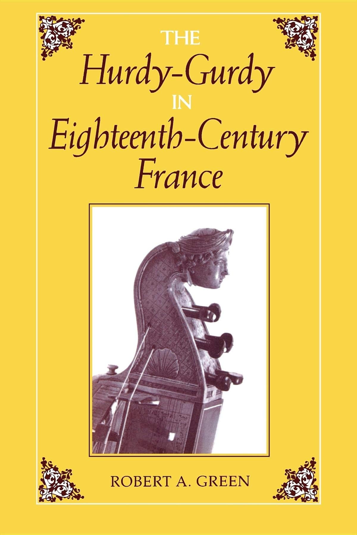 The Hurdy-Gurdy in Eighteenth-Century France (Publications of the Early Music Institute) Arts & Music