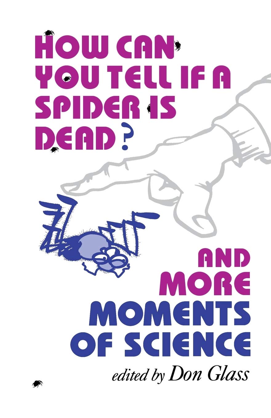 How Can You Tell If a Spider Is Dead? and More Moments of Science Business & Technology
