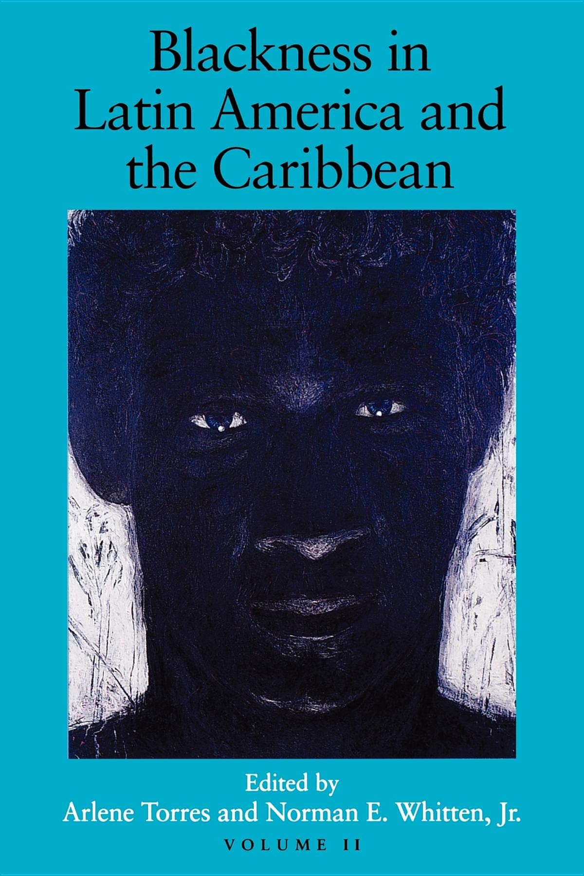 Blackness in Latin America and the Caribbean, Volume 2: Social Dynamics and Cultural Transformations: Eastern South America and the Caribbean (Blacks in the Diaspora) Books