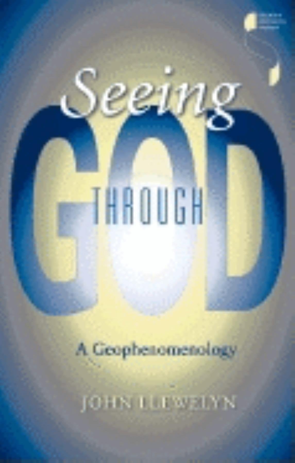 Seeing Through God: A Geophenomenology (Studies in Continental Thought) Philosophy