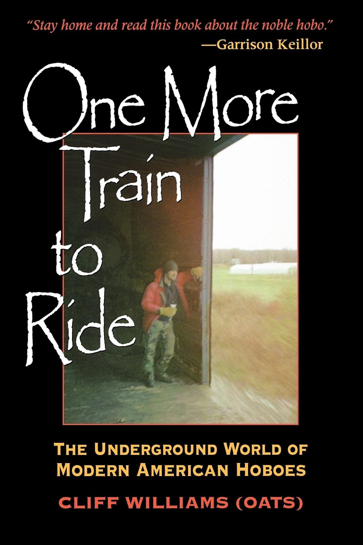 One More Train to Ride: The Underground World of Modern American Hoboes Books