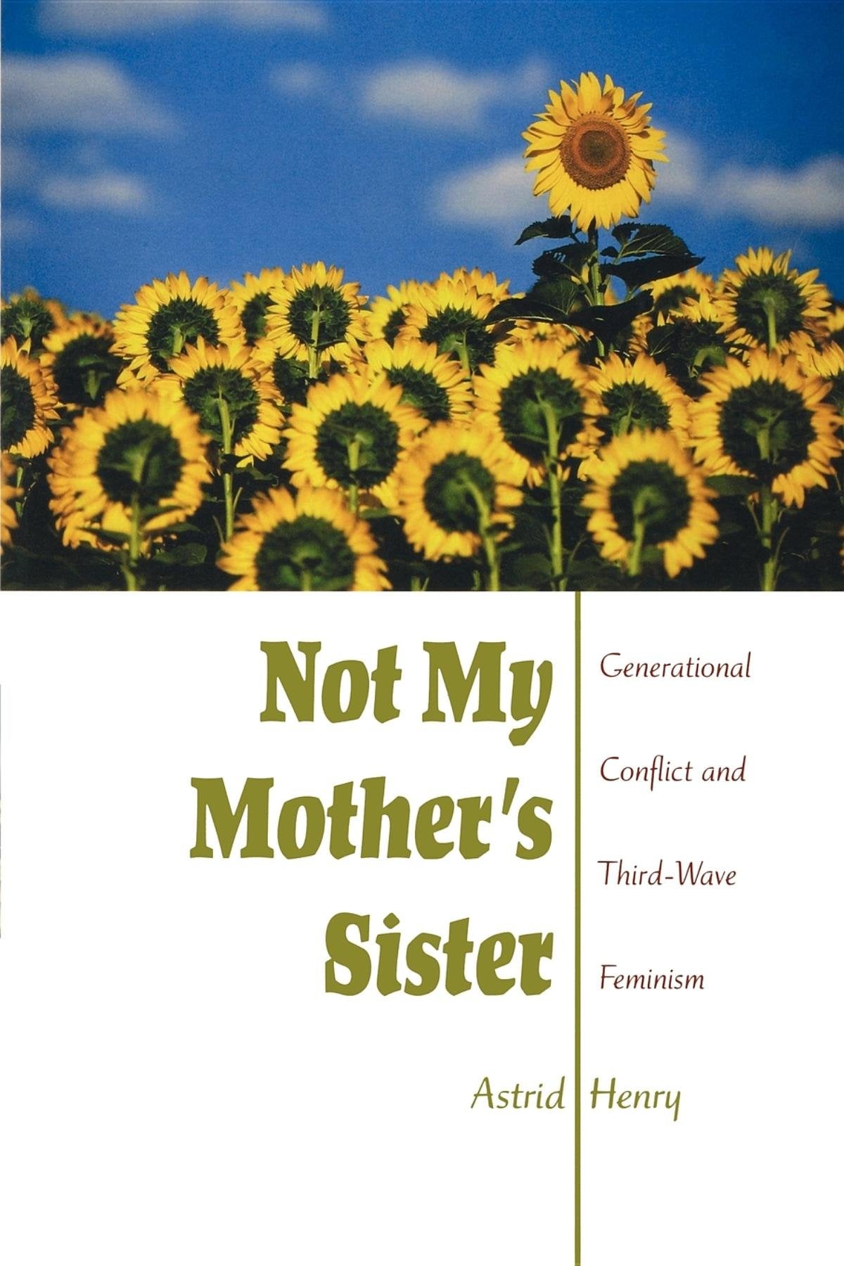 Not My Mother's Sister: Generational Conflict and Third-Wave Feminism Books
