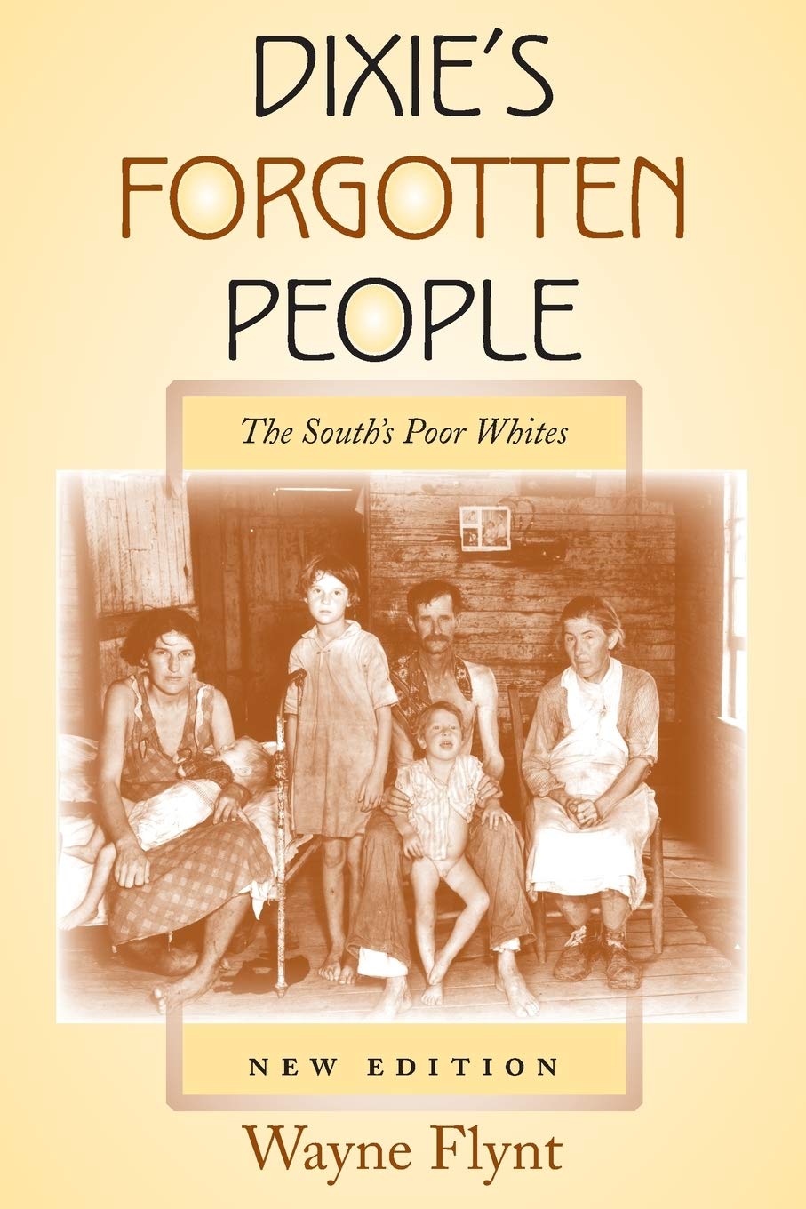 Dixie's Forgotten People: The South's Poor Whites (Minorities in Modern America) Social Sciences