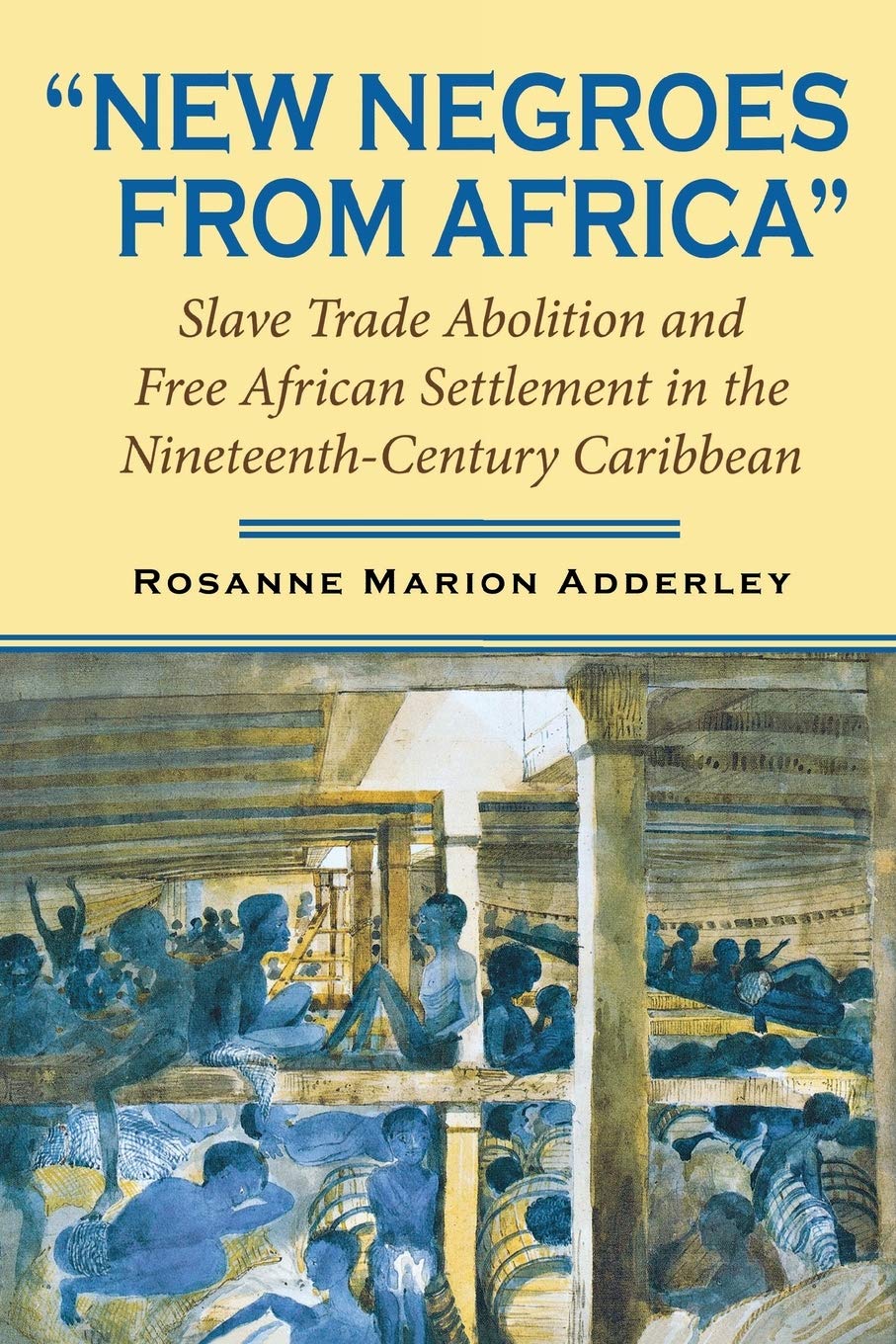 New Negroes from Africa: Slave Trade Abolition and Free African Settlement in the Nineteenth-century Caribbean (Blacks in the Diaspora) Social Sciences