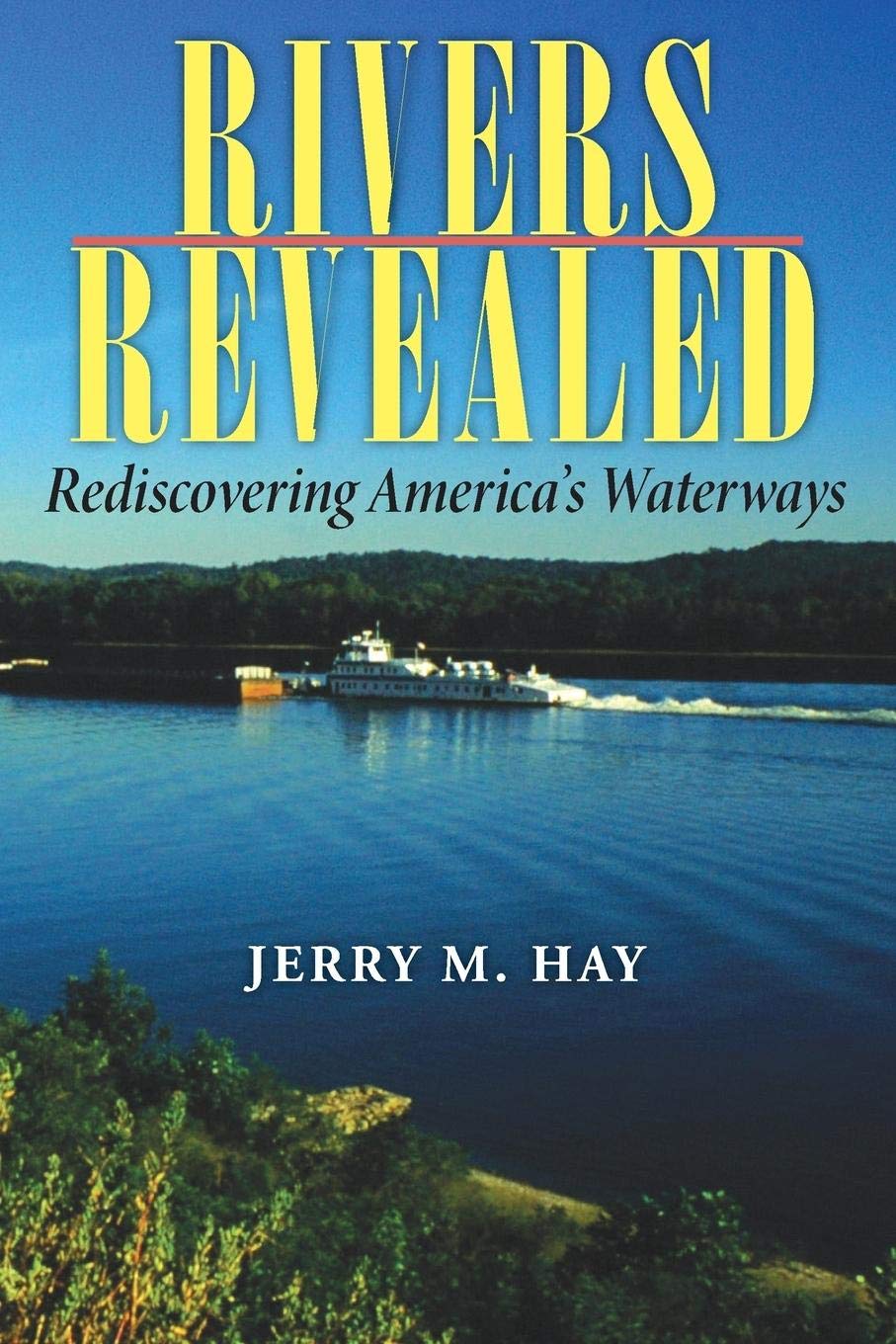 Rivers Revealed: Rediscovering America's Waterways Essays & Short Stories