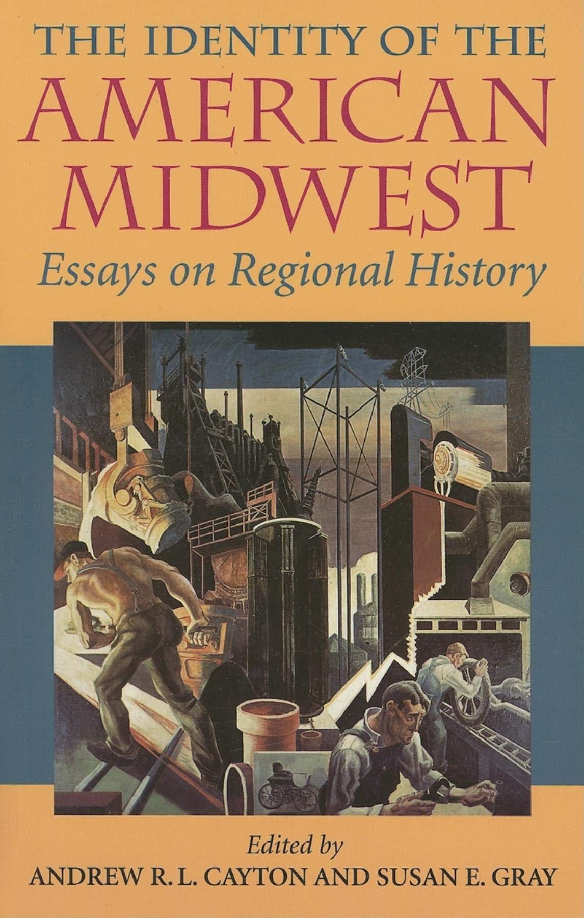 Identity of the American Midwest: Essays on Regional History (Midwestern History and Culture) General education