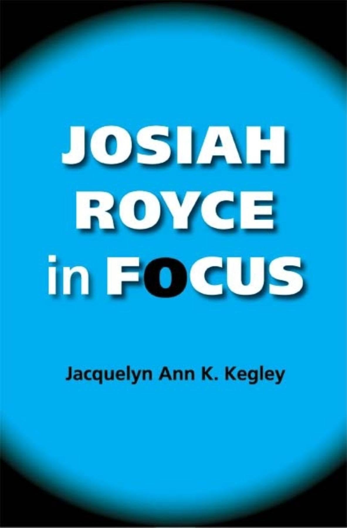 Josiah Royce in Focus (American Philosophy) Philosophy