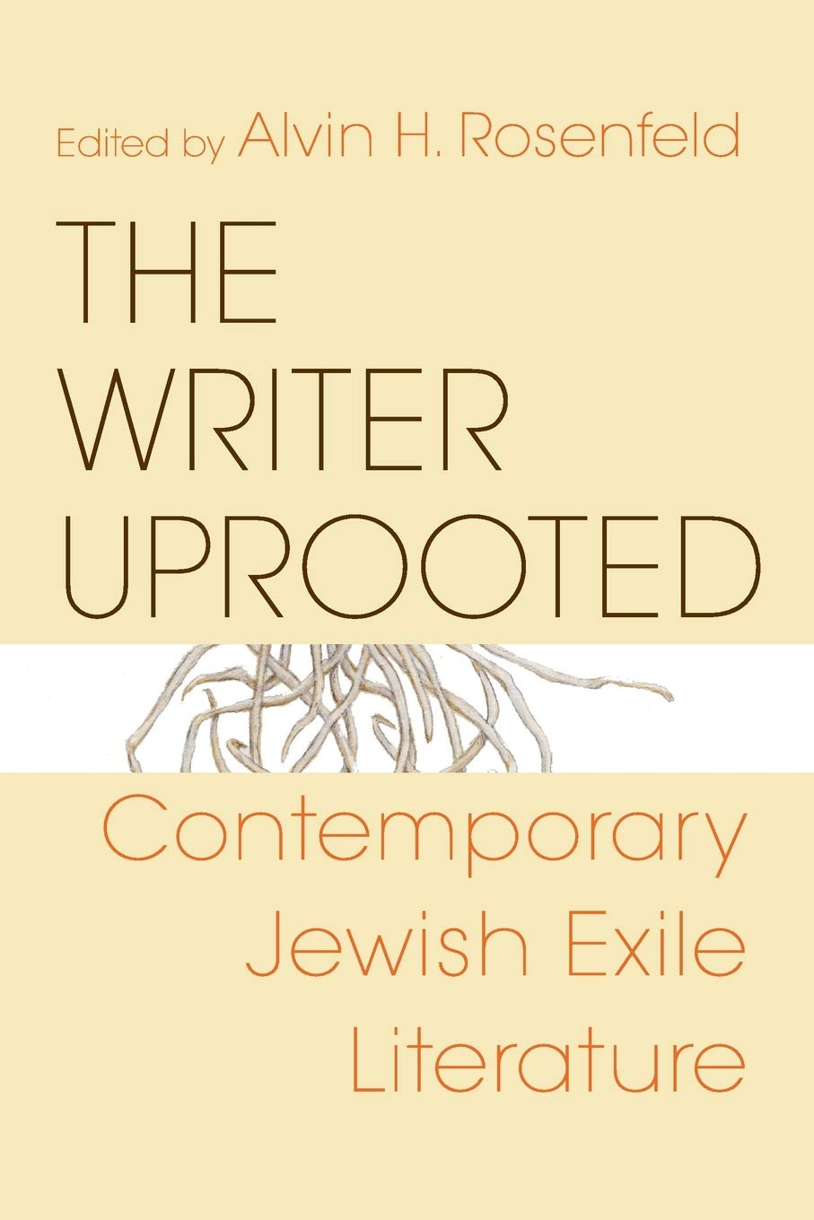 The Writer Uprooted: Contemporary Jewish Exile Literature (Jewish Literature and Culture) Religion & Esotericism