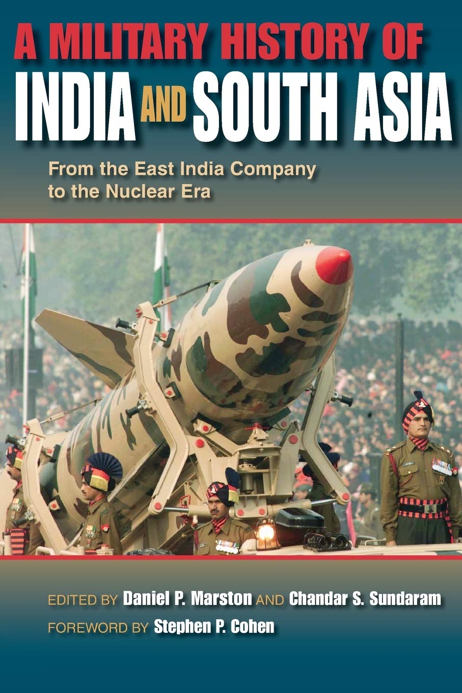 Military History of India and South Asia: From the East India Company to the Nuclear Era Politics & History