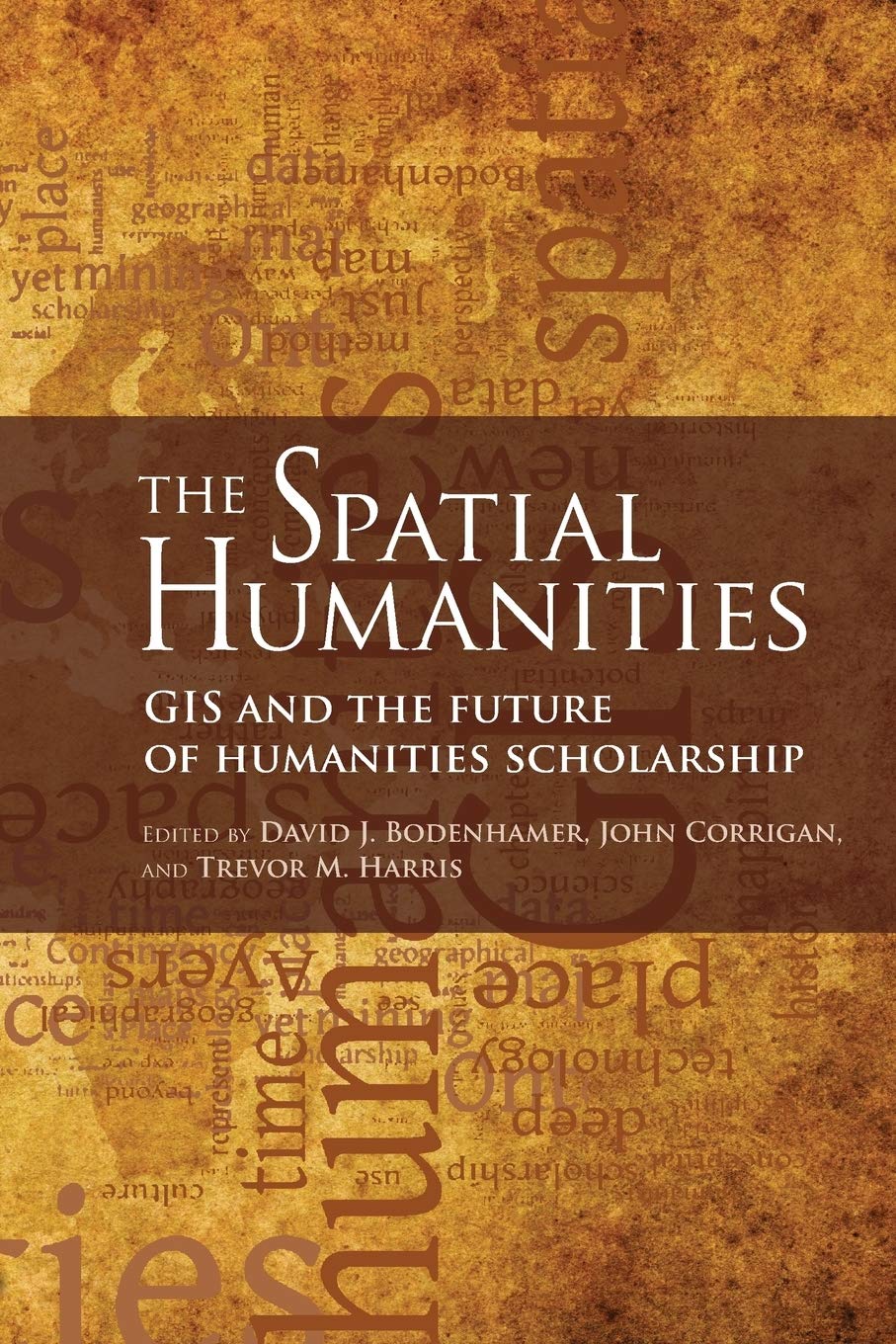 The Spatial Humanities: GIS and the Future of Humanities Scholarship Social Sciences