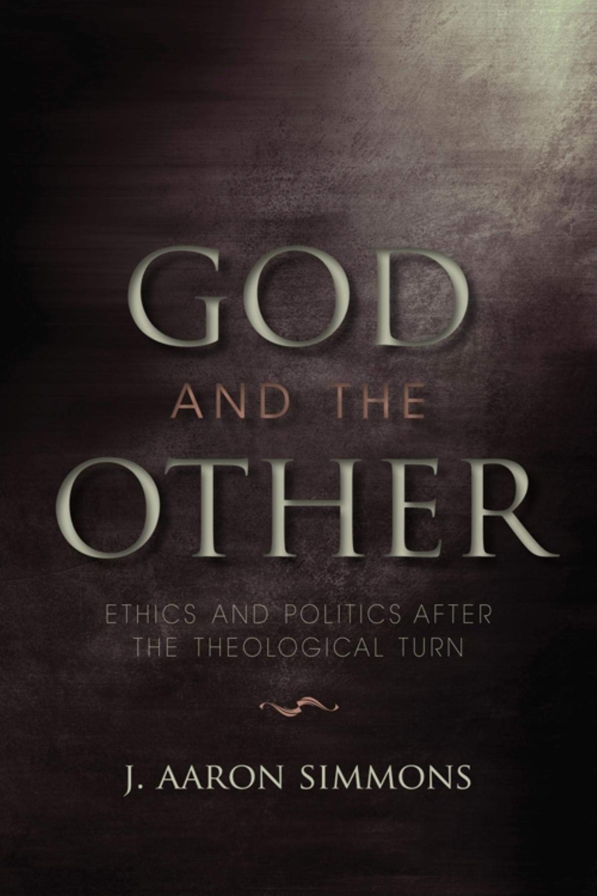 God and the Other: Ethics and Politics after the Theological Turn (Indiana Series in the Philosophy of Religion) Philosophy