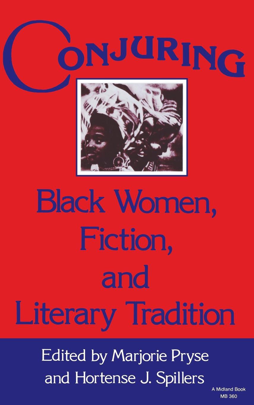 Conjuring: Black Women, Fiction, and Literary Tradition (Everywoman) Books