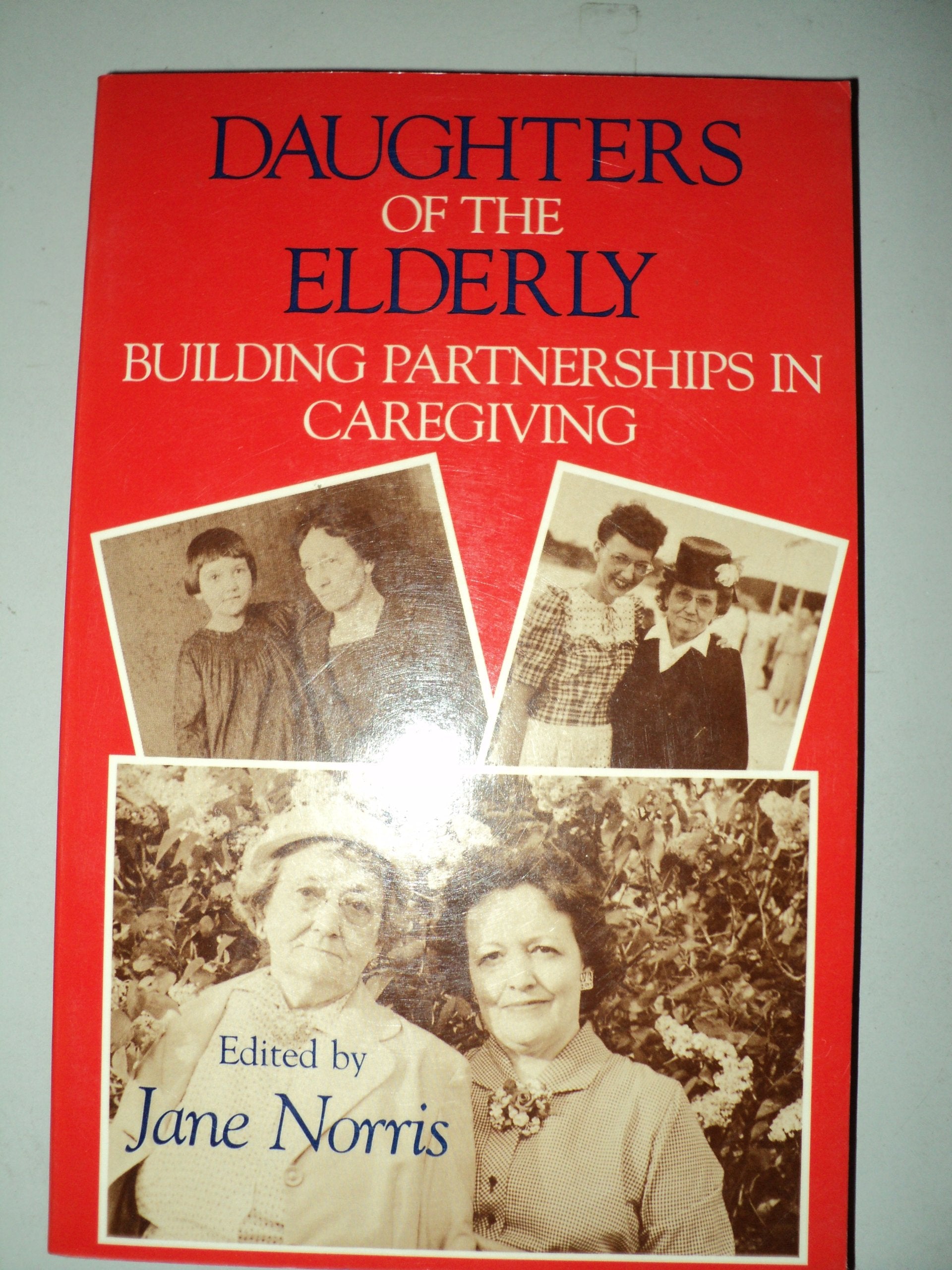 Daughters of the Elderly: Building Partnerships in Caregiving Medicine