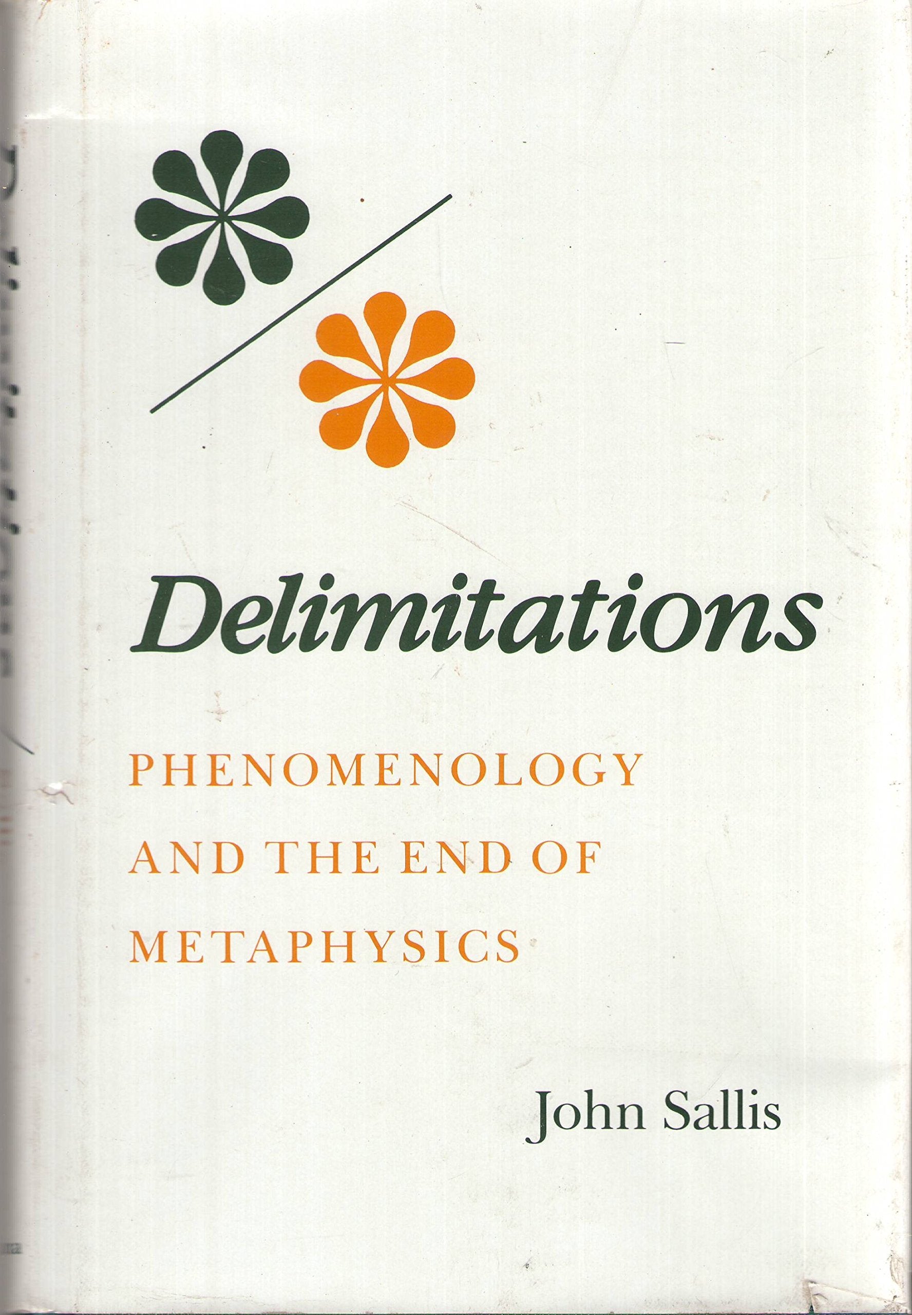 Delimitations: Phenomenology and the End of Metaphysics Philosophy