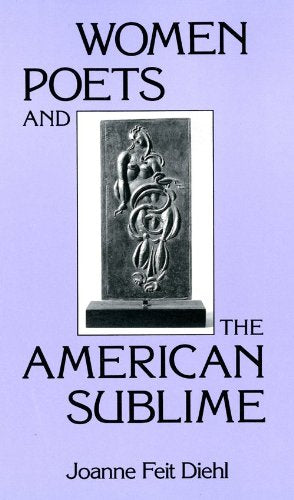 Women Poets and the American Sublime (Everywoman : Studies in History, Literature, and Culture) Books
