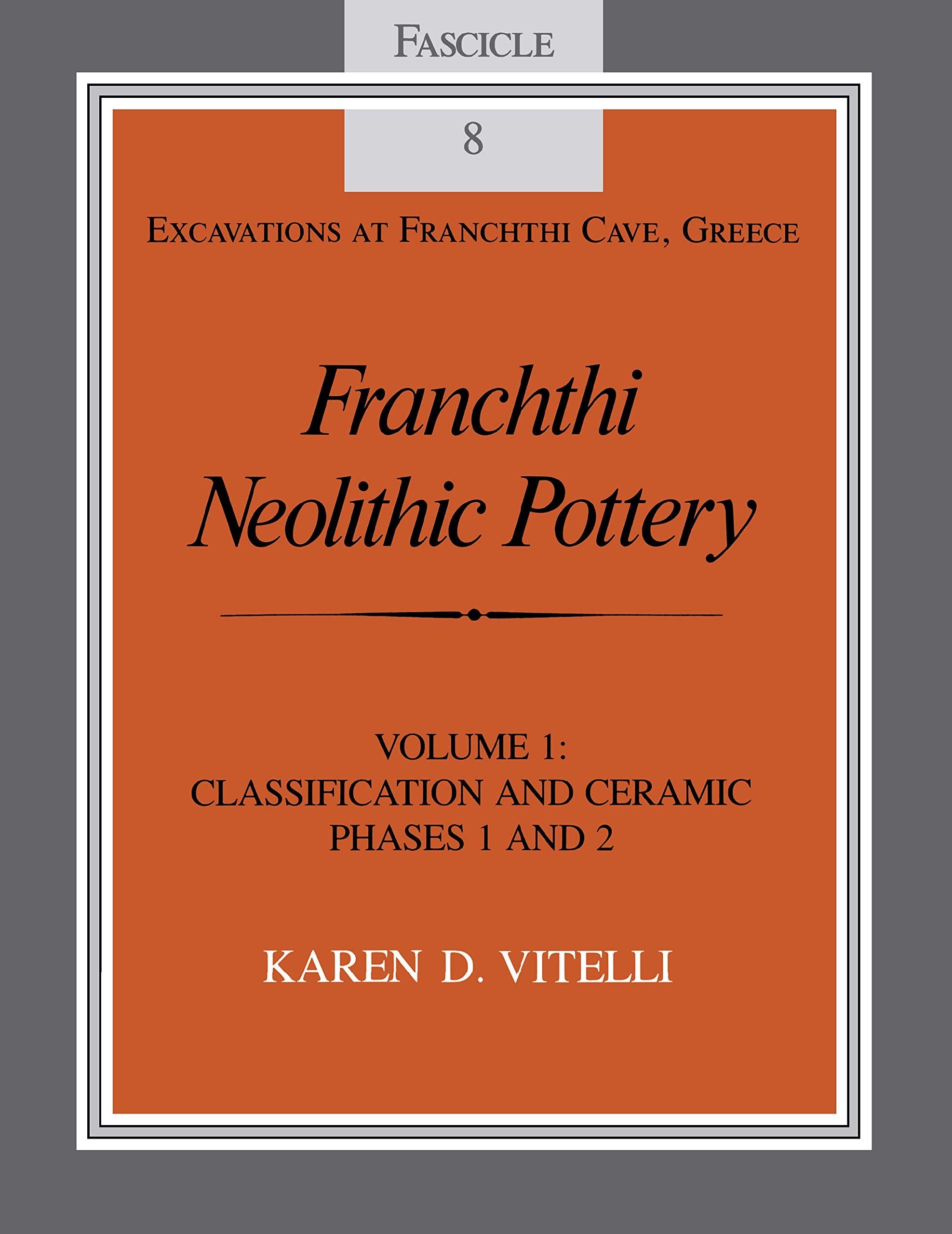 Franchthi Neolithic Pottery: Classification and Ceramic Phases 1 and 2 book