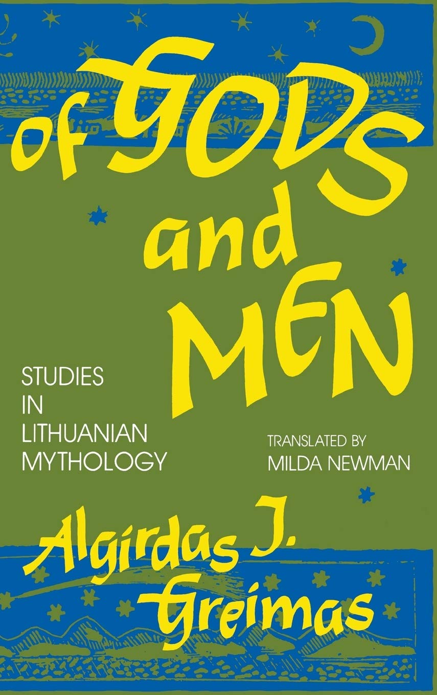 Of Gods and Men: Studies in Lithuanian Mythology book