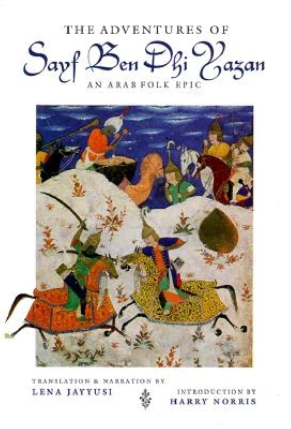 The Adventures of Sayf Ben Dhi Yazan: An Arab Folk Epic (Prota Book) Social Sciences