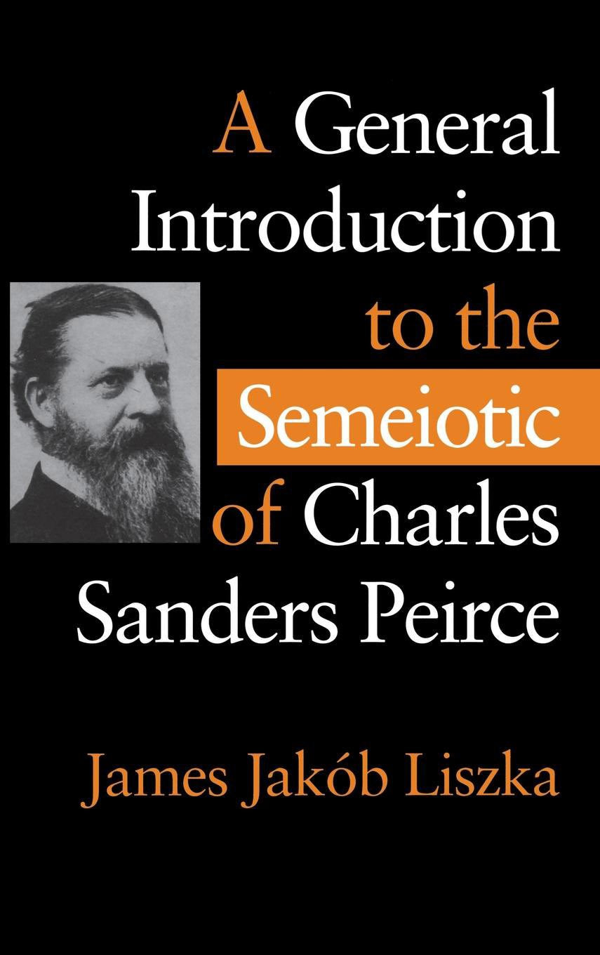 A General Introduction to the Semeiotic of Charles Sanders Peirce book