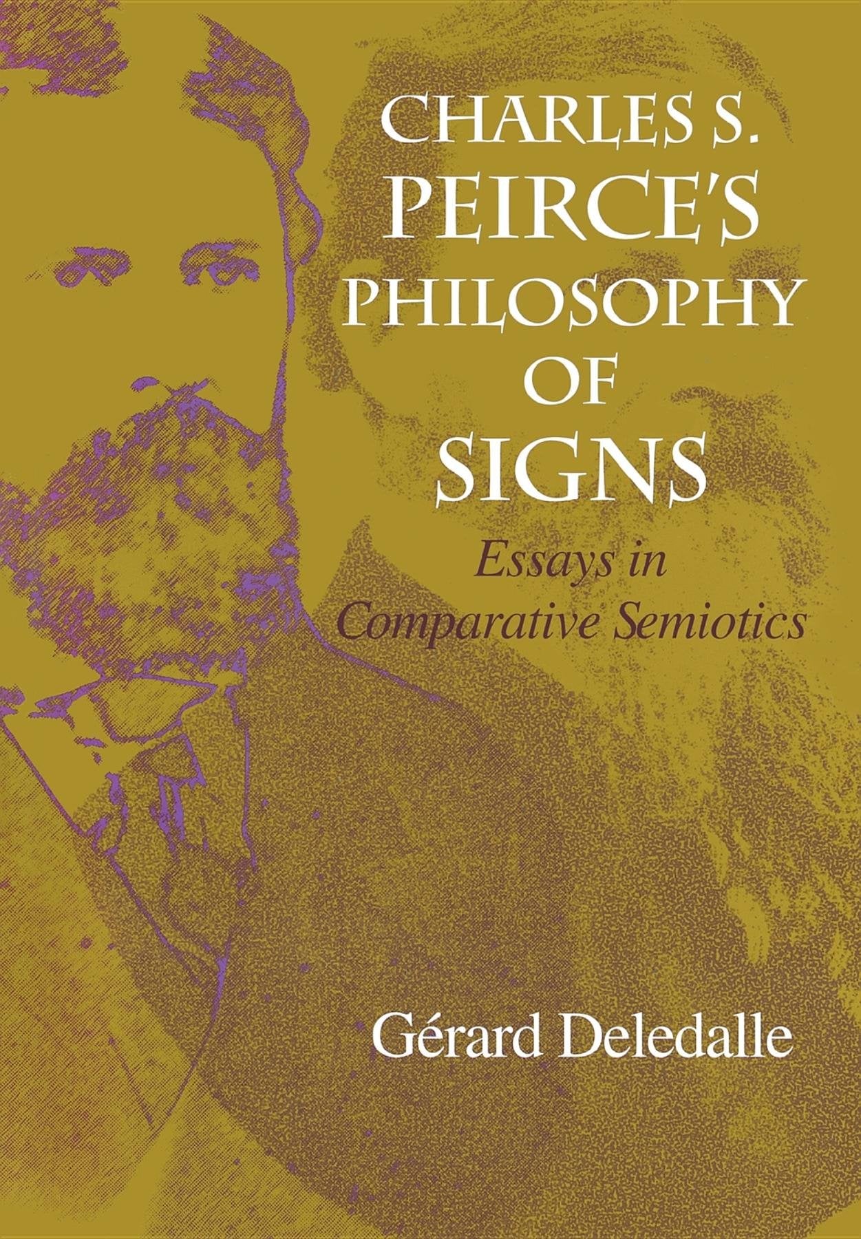 Charles S. Peirce's Philosophy of Signs: Essays in Comparative Semiotics Philosophy