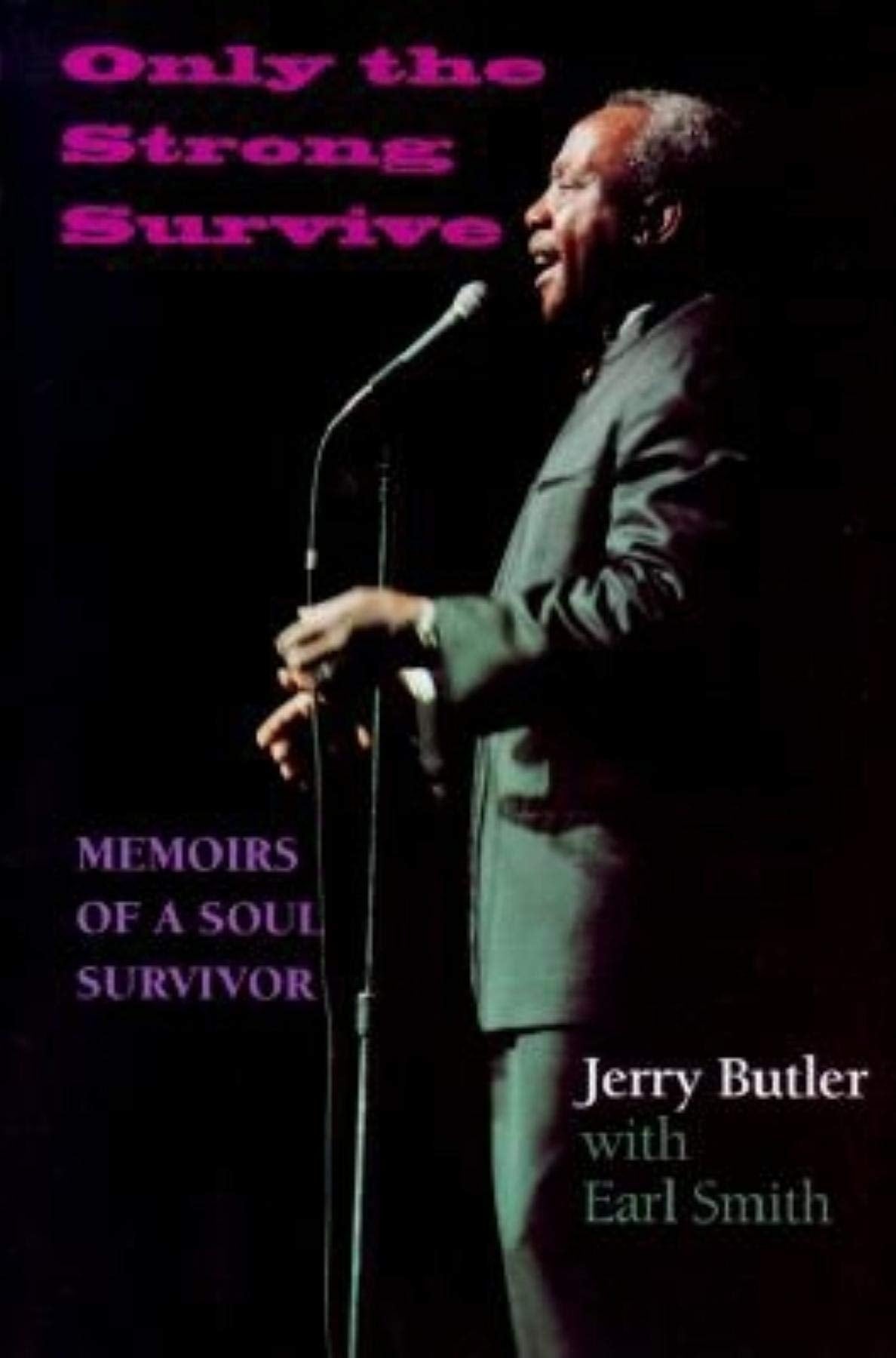 Only the Strong Survive: Memoirs of a Soul Survivor (Black Music and Expressive Culture) Social Sciences