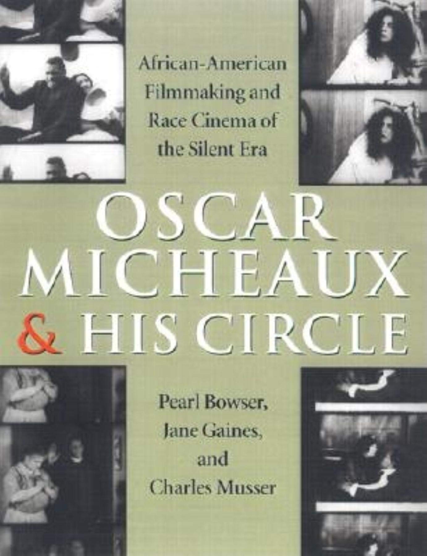 Oscar Micheaux & His Circle: African-American Filmmaking and Race Cinema of the Silent Era book