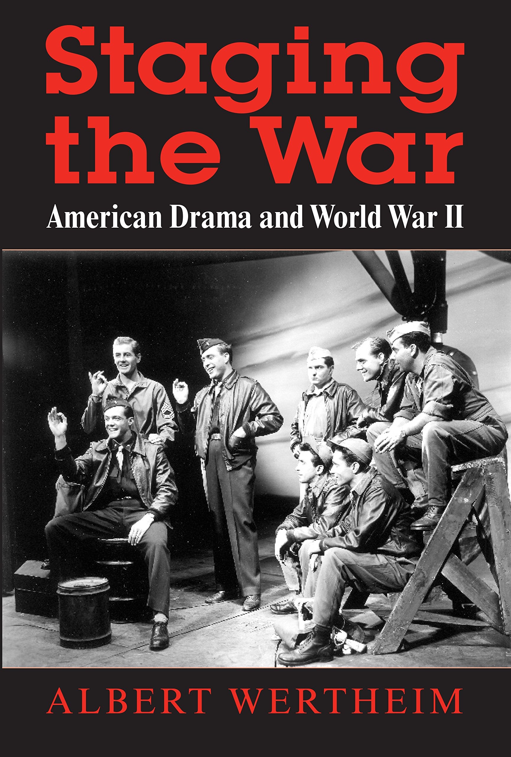 Staging the War: American Drama and World War II book
