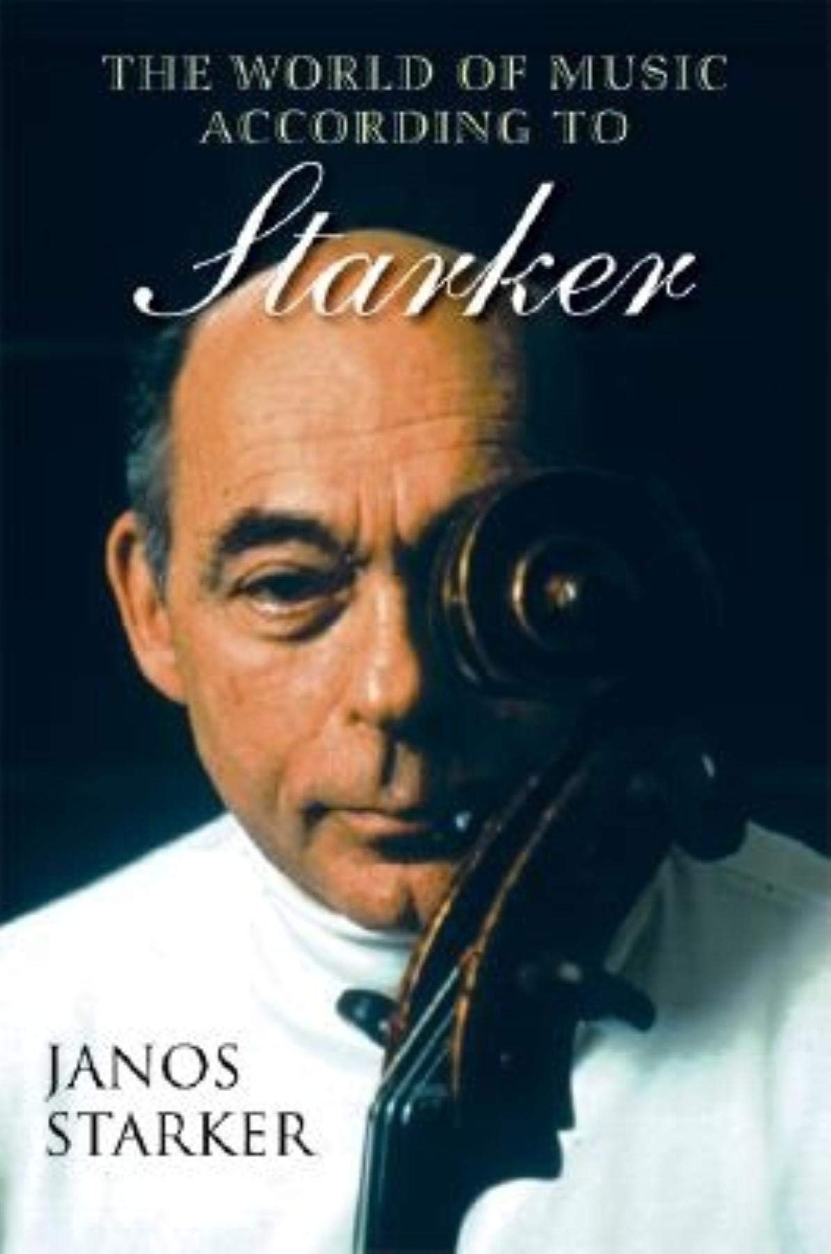 The World of Music According to Starker: A Memoir Pop culture