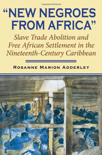 New Negroes from Africa: Slave Trade Abolition and Free African Settlement in the Nineteenth-Century Caribbean (Blacks in the Diaspora) Social Sciences