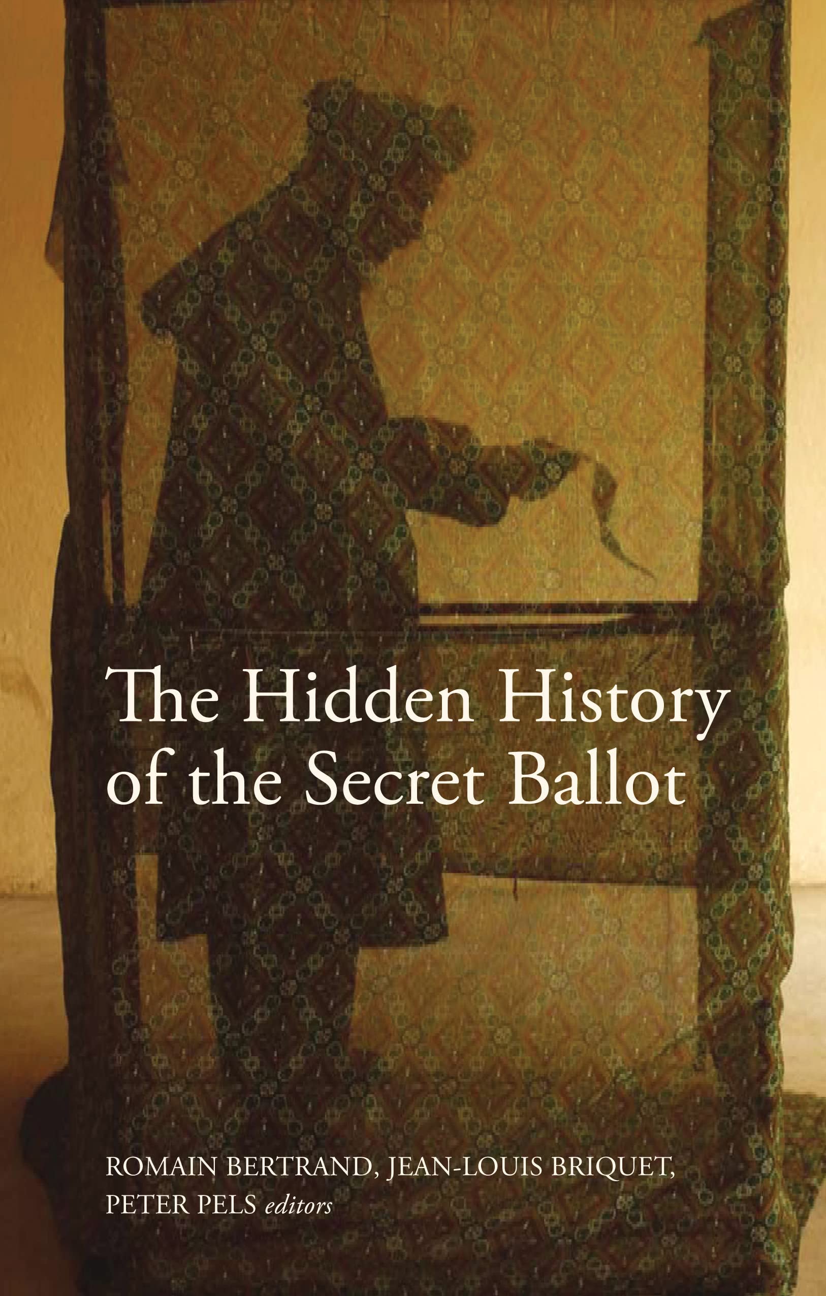 The Hidden History of the Secret Ballot Social Sciences