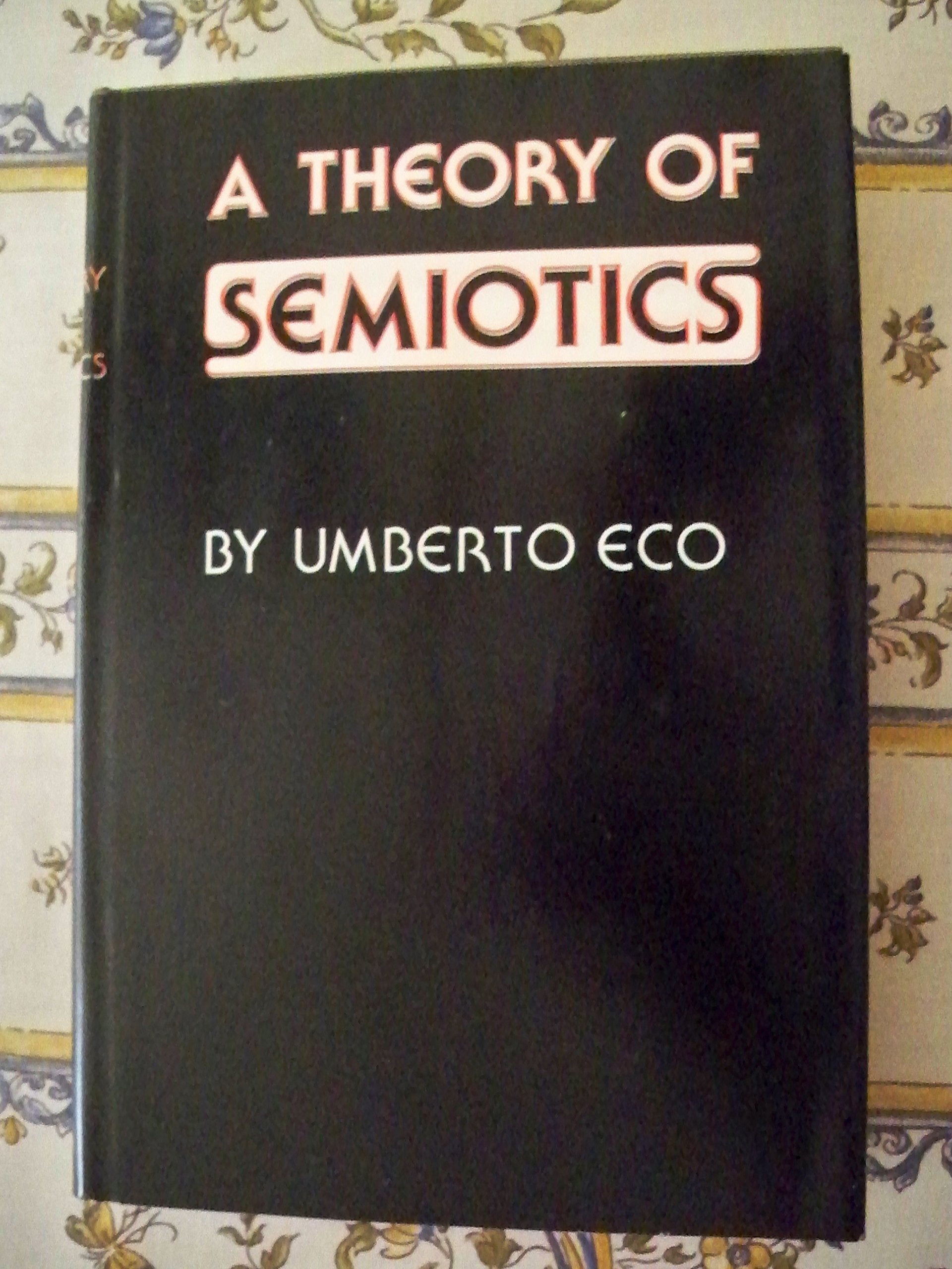 A Theory of Semiotics (Advances in Semiotic) Social Sciences