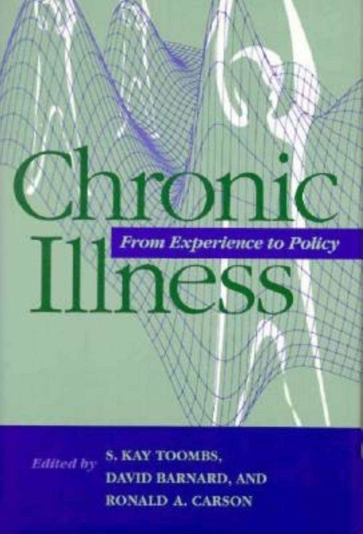 Chronic Illness: From Experience to Policy (Medical Ethics Series) Medicine